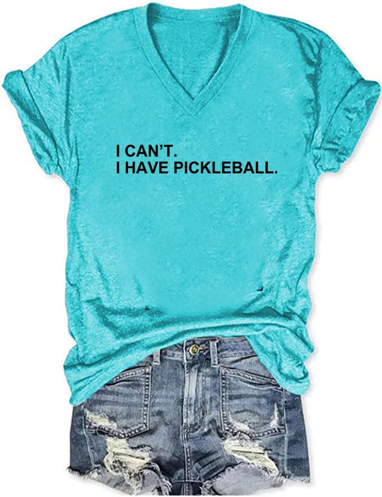 I Can'T I Have Pickleball Cool Sayings Pickeball Shirts Women Graphic Tee