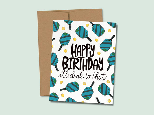 Pickleball Birthday Card, Birthday Card for Pickleball Lover, Pickle Birthday Card, Happy Birthday Pickleball, Dink to That Pickleball